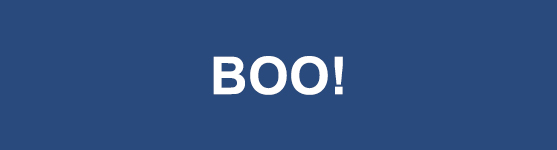 Blue background with white text: BOO!