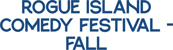 Text: Rogue Island Comedy Festival - Fall