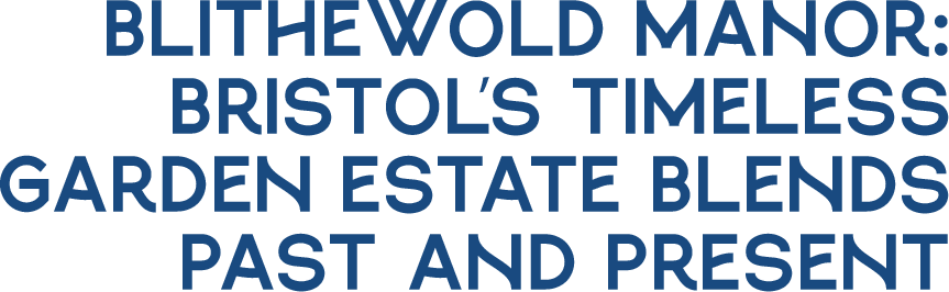 Text: Blithewold Manor, Bristol's timeless garden.